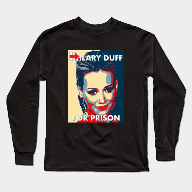 HILLARY DUFF FOR PRISON Long Sleeve T-Shirt by JorZed